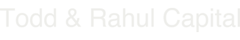 Todd & Rahul Capital